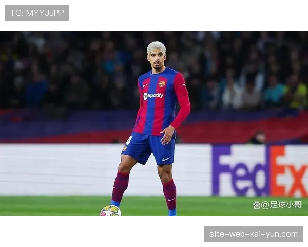 巴萨后场出球成功率97% 阿劳霍长传精准度达赛季最佳